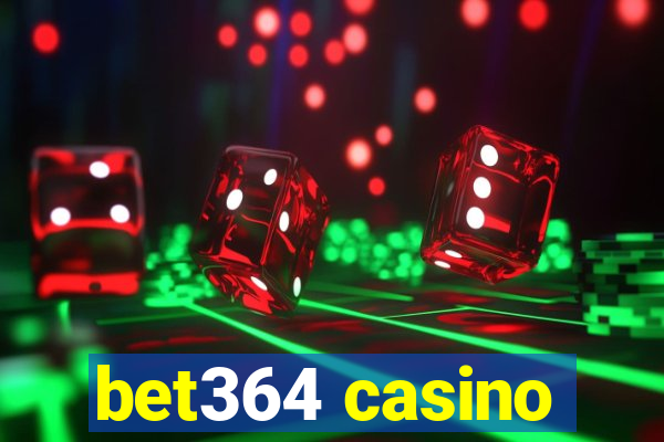 bet364 casino